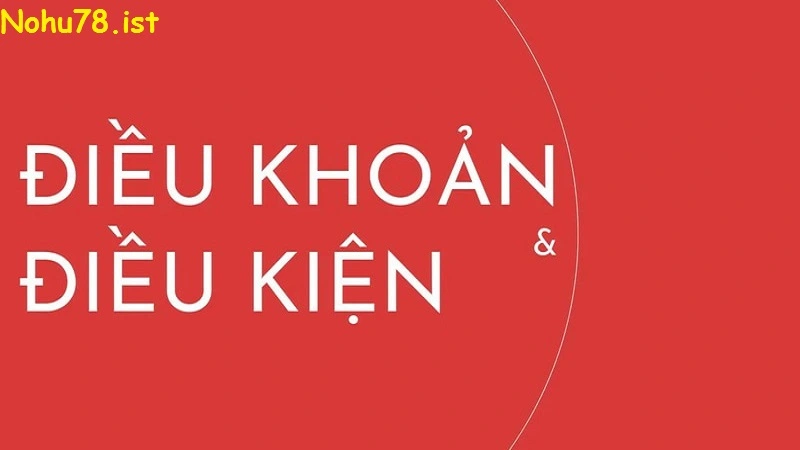 Điều khoản về nạp và rút tiền tại nohu78