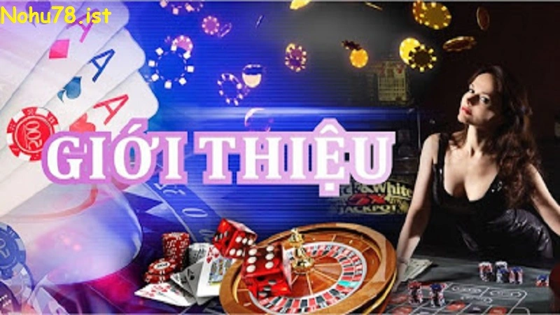 Giới thiệu chi tiết về nhà cái nohu78