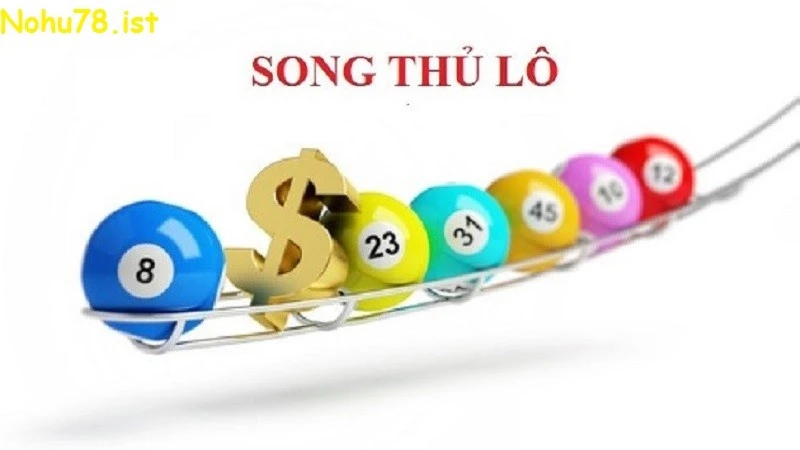 Hướng dẫn chi tiết những cách đánh song thủ lô tại nohu78