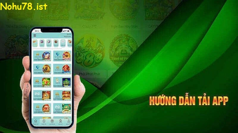 Hướng dẫn tải app nohu78 trên mọi hệ điều hành